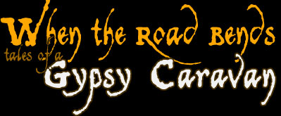 Gypsy documentaries - Film When the Road Bends, Tales of a Gypsy Caravan - World Music Documentary Film